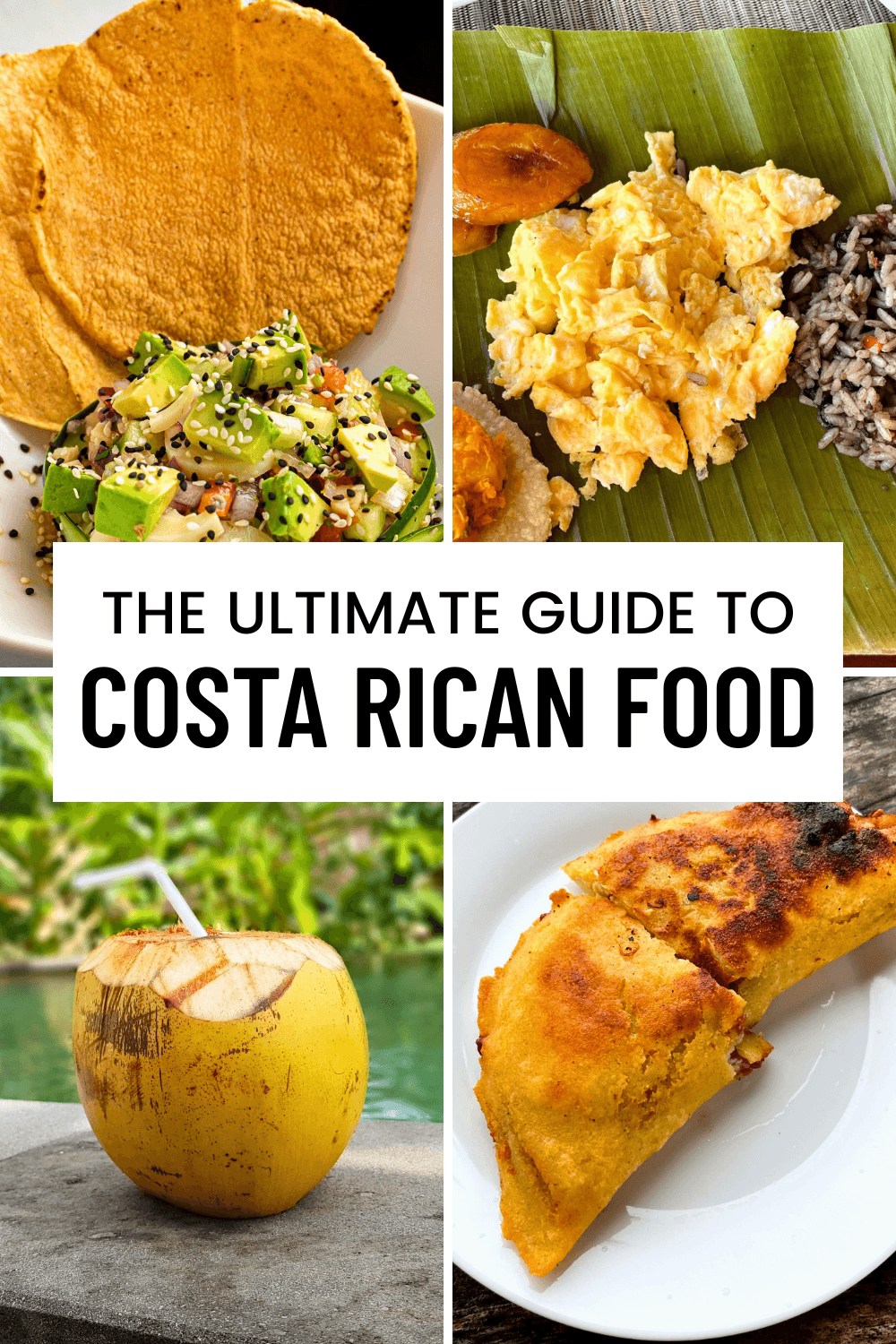Pinterest graphic featuring ceviche with avocado and tostadas, a traditional Costa Rican breakfast of gallo pinto and eggs served on a banana leaf, fresh coconut water, and a cornmeal empanada with the text “The Ultimate Guide to Costa Rican Food” the brand name “Wander off the Map”.