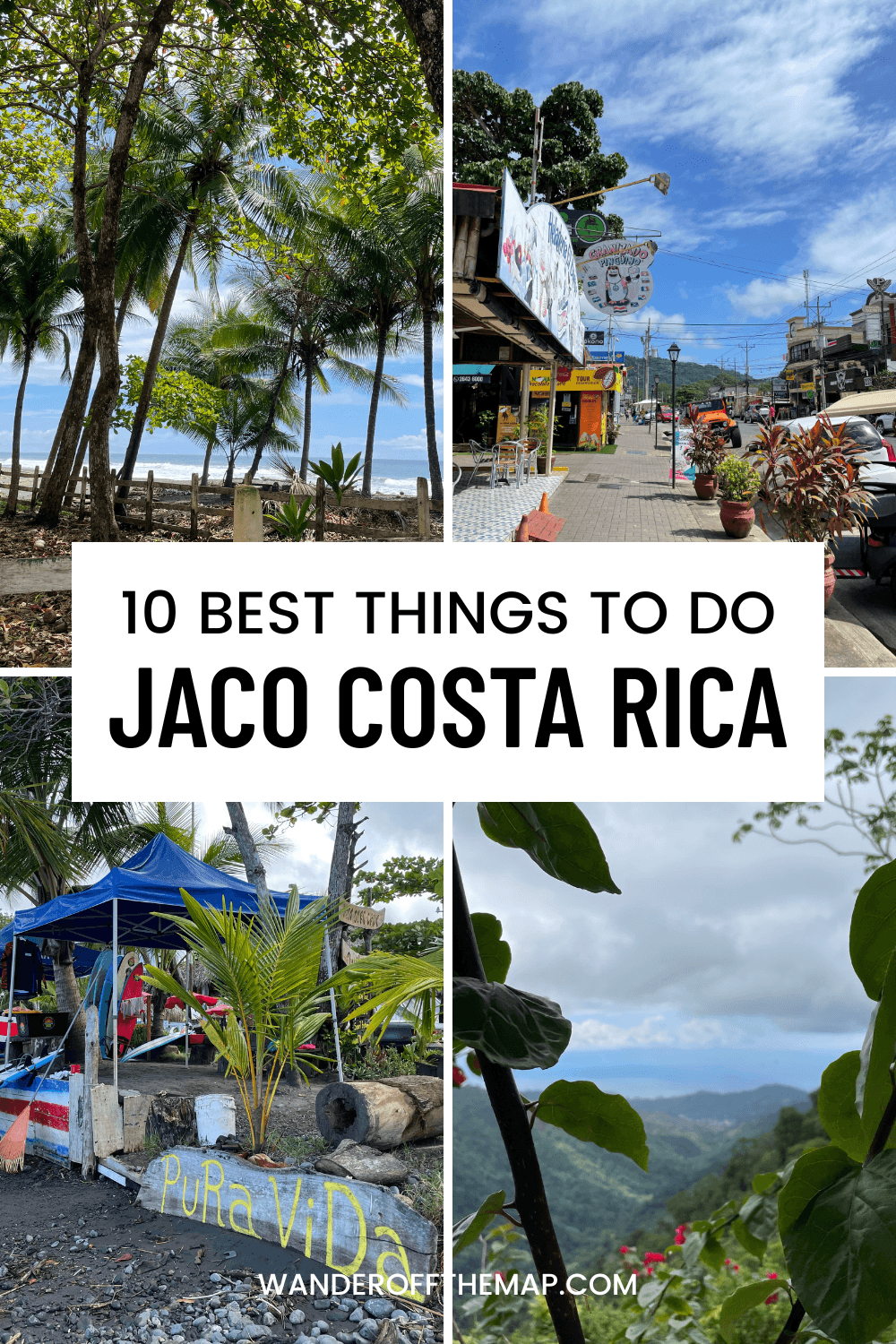 Pinterest graphic featuring palm trees in Playa Hermosa, a colourful street in Jaco, a beachfront surfing stand with a “Pura Vida” sign, and the view of rainforest-covered mountains from Rancho Shadday with the text “10 Best Things to Do Jaco Costa Rica” and the brand name “Wander off the Map”.